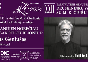 Tęsiasi XXII tarptautinis menų festivalis „Druskininkų vasara su M. K. Čiurlioniu“